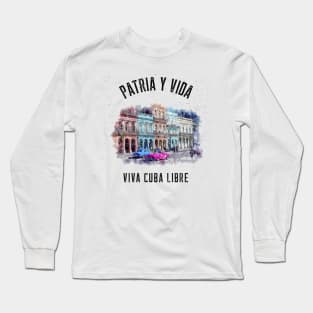 PATRIA Y VIDA - VIVA CUBA LIBRE DE DICTADURA Long Sleeve T-Shirt